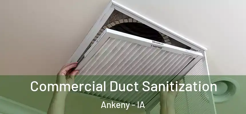 Commercial Duct Sanitization Ankeny - IA